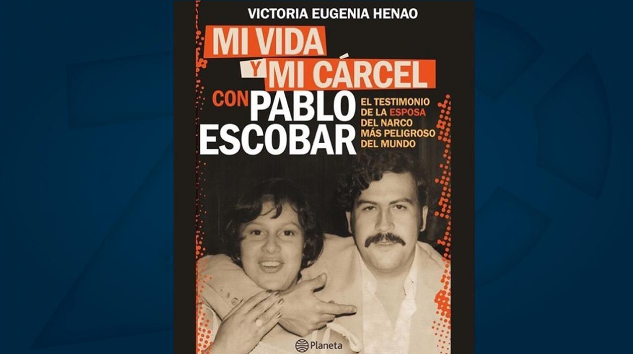 Portada del libro "Mi vida y mi cárcel con Pablo Escobar" de María Víctoria Henao.