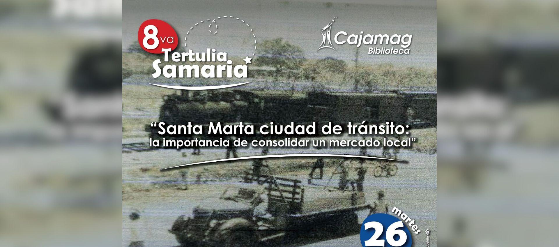 8va Tertulia Samaria de Cajamag.