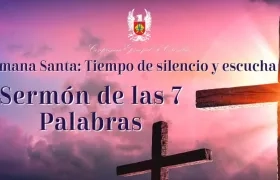 La Conferencia Episcopal de Colombia envía un mensaje de reflexión a través del Sermón de las 7 palabras.