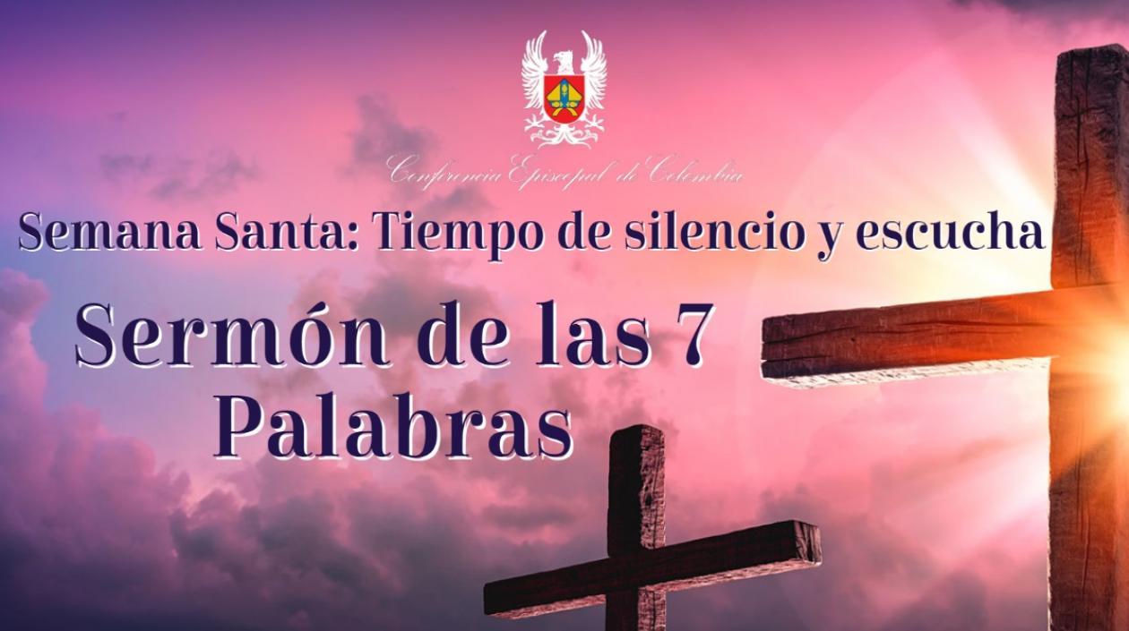La Conferencia Episcopal de Colombia envía un mensaje de reflexión a través del Sermón de las 7 palabras.