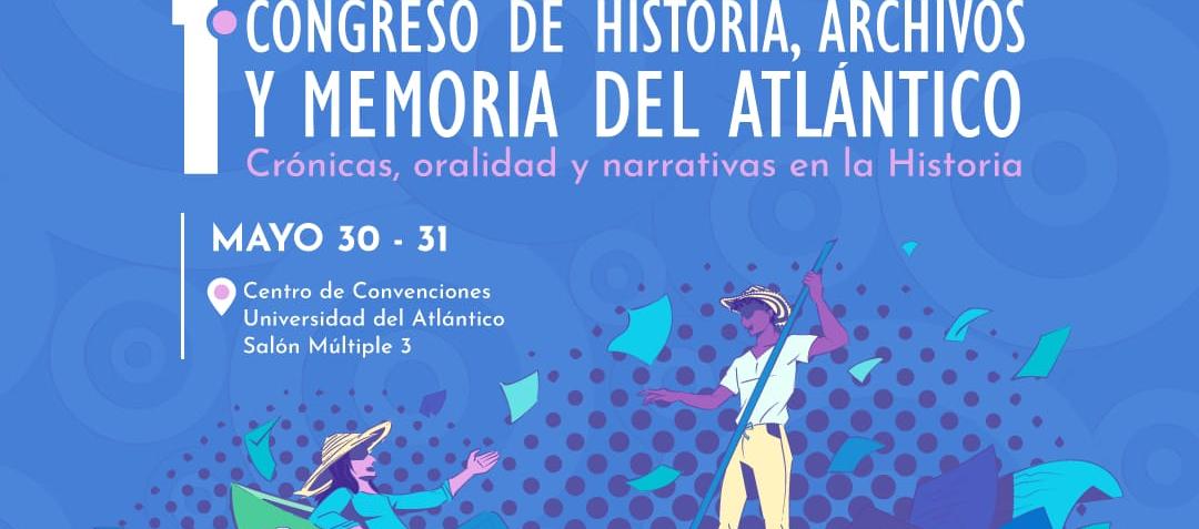   Primera edición del Congreso de Historia, Memoria y Archivos del Atlántico.
