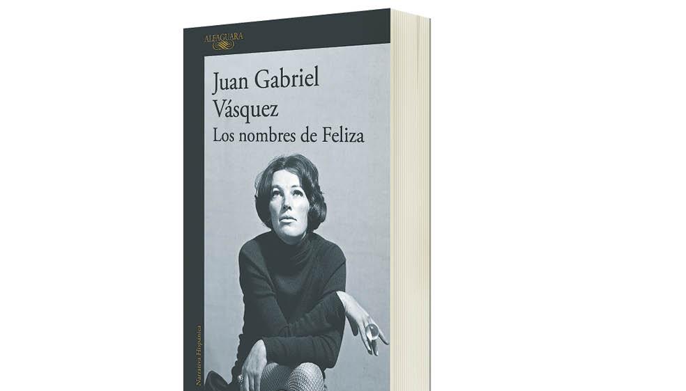 Portada del libro “Los nombres de Feliza”, de Juan Gabriel Vásquez.