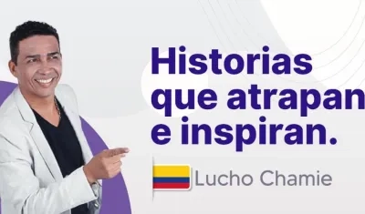 Lucho Chamié, invitado especial a Historias que atrapan e inspiran.